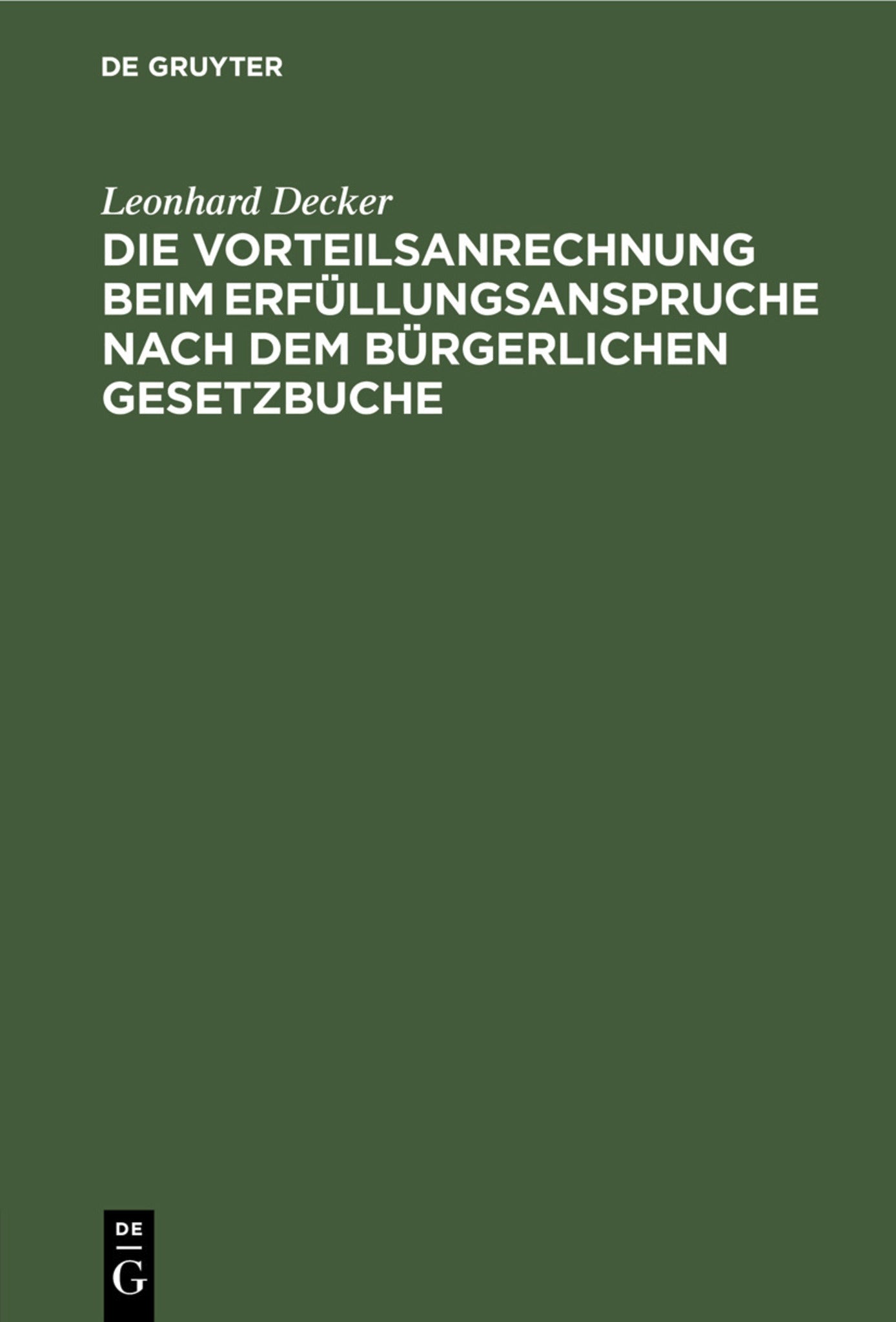 Cover image for Die Vorteilsanrechnung beim Erfüllungsanspruche nach dem Bürgerlichen Gesetzbuche ISBN 9783112455692